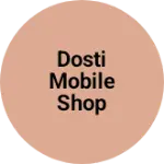 Business logo of Dosti mobile shop