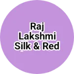 Business logo of Raj LAKSHMI silk & rediament