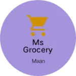 Business logo of MS grocery store