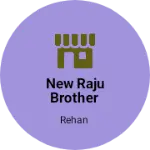 Business logo of New Raju Brother