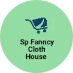 Business logo of Sp fanncy cloth house