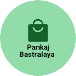 Business logo of Pankaj bastralaya