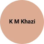 Business logo of K m Khazi