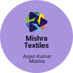 Business logo of Mishra textiles