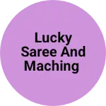 Business logo of Lucky saree and maching