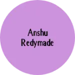 Business logo of Anshu redymade