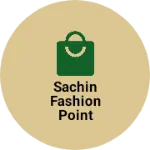 Business logo of Sachin fashion point