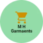 Business logo of M h garmaents