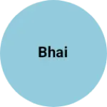 Business logo of Bhai