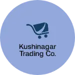 Business logo of Kushinagar trading co.
