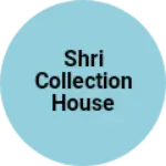 Business logo of Shri collection house