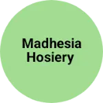 Business logo of Madhesia hosiery