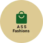 Business logo of A S S Fashions