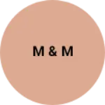 Business logo of M & M