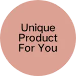 Business logo of Unique product for you