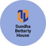 Business logo of SUNDHA BETTARTY HOUSE