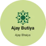 Business logo of Ajay Butiya