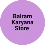 Business logo of Balram karyana store