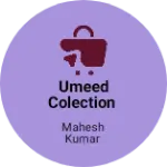 Business logo of Umeed colection