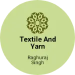 Business logo of Textile and yarn