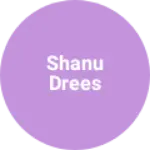 Business logo of Shanu drees
