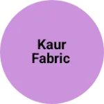Business logo of Kaur fabric
