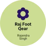 Business logo of Raj foot qear