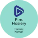 Business logo of P.M. Hosiery all transport Patti Pratapgarh