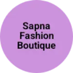Business logo of Sapna fashion boutique