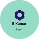 Business logo of B Kumar