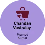 Business logo of Chandan vastralay