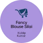 Business logo of Fancy blouse silai center