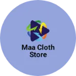 Business logo of Maa cloth store