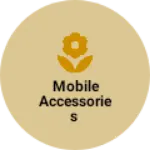 Business logo of Mobile accessories
