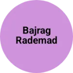 Business logo of Bajrag Rademad