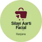 Business logo of Silayi aarti facial jewellery Saadi centre readyma