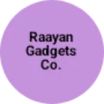 Business logo of Raayan Gadgets Co.