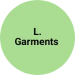 Business logo of L. Garments