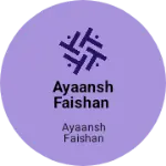 Business logo of Ayaansh faishan