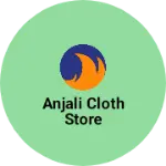 Business logo of Anjali cloth store