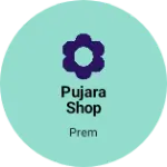 Business logo of Pujara shop