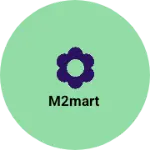 Business logo of M2MART