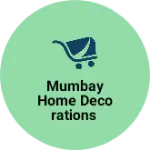 Business logo of Mumbay home decorations