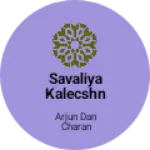 Business logo of Savaliya Kalecshn