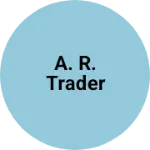 Business logo of A. R. Trader