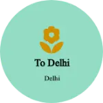Business logo of To Delhi