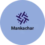 Business logo of Mankachar