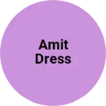 Business logo of Amit dress