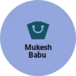 Business logo of Mukesh Babu