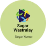 Business logo of Sagar wastralay